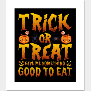 Trick Or Treat Be So Sweet Give Me Something Good To Eat Posters and Art